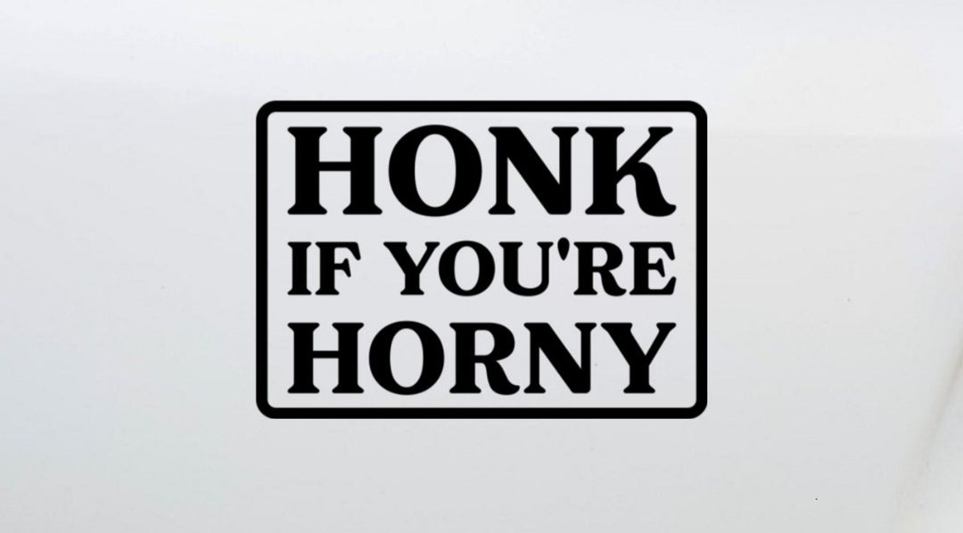 Dekal - HONK IF YOU´RE HORNY