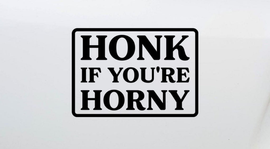 Dekal - HONK IF YOU´RE HORNY
