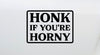 Dekal - HONK IF YOU´RE HORNY
