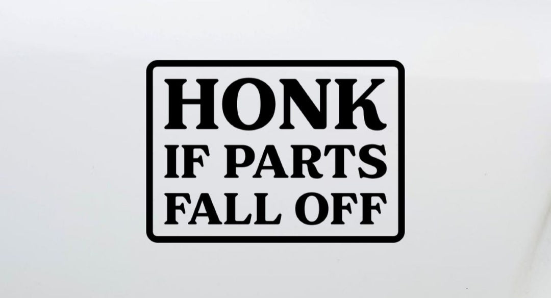 Dekal - HONK IF PARTS FALL OFF