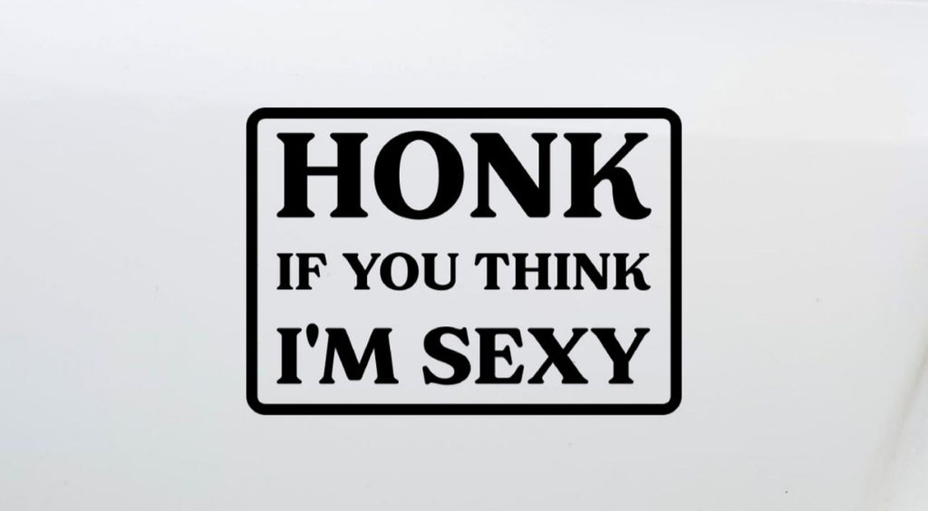 Dekal - HONK IF YOU THINK I´M SEXY