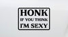 Dekal - HONK IF YOU THINK I´M SEXY
